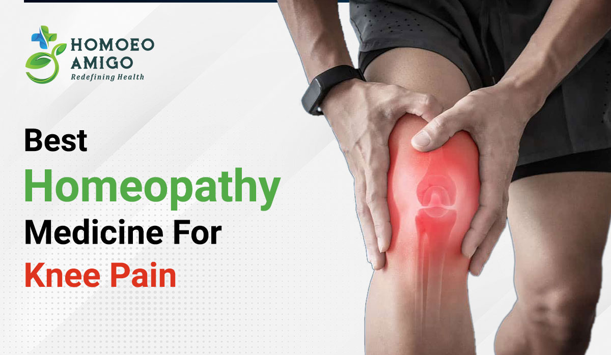 Homeopathy Medicine For Knee Pain - Homoeo Amigo