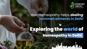 How Homeopathy helps dealing common ailments in Delhi